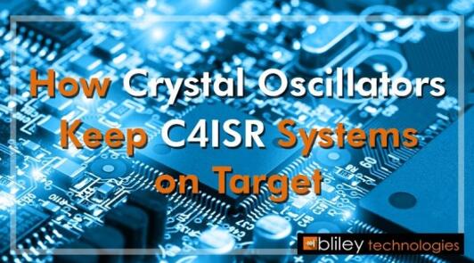 Bliley Oscillators是怎样维持C4ISR系统操作的